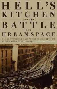 Hell's Kitchen and the Battle for Urban Space : Class Struggle and Progressive Reform in New York City, 1894-1914