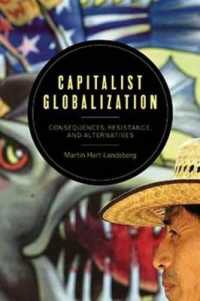 資本主義的グローバル化：帰結、抵抗とオルタナティブ<br>Capitalist Globalization : Consequences, Resistance, and Alternatives