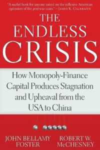 The Endless Crisis : How Monopoly-Finance Capital Produces Stagnation and Upheaval from the USA to China