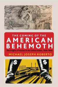 The Coming of the American Behemoth : The Origins of Fascism in the United States, 1920 -1940