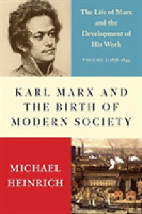 Karl Marx and the Birth of Modern Society : The Life of Marx and the Development of His Work