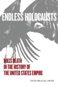 Endless Holocausts : Mass Death in the History of the United States Empire
