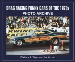 Drag Racing Funny Cars of the 1970s : Photo Archive