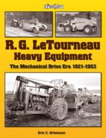 R. G. LeTourneau Heavy Equipment : The Mechanical Drive Era 1921-1953