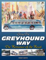 Go the Greyhound Way : The Romance of the Road