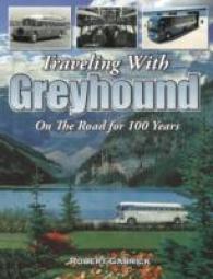Traveling with Greyhound : On the Road for 100 Years