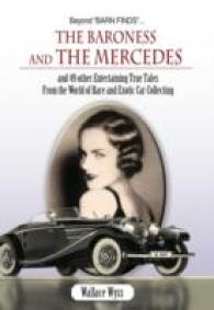 Beyond Barn Finds...The Baroness and the Mercedes : And 49 other Entertaining True Tales from the World of Rare and Exotic Car Collecting