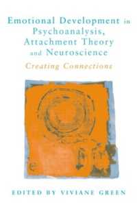 発達心理学、児童と精神分析<br>Emotional Development in Psychoanalysis, Attachment Theory and Neuroscience : Creating Connections