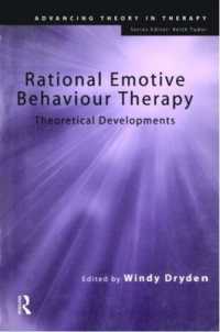 合理情動行動療法（REBT）の理論的発達<br>Rational Emotive Behaviour Therapy : Theoretical Developments (Advancing Theory in Therapy)