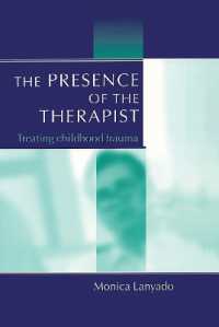セラピストの存在：児童期のトラウマの治療<br>The Presence of the Therapist : Treating Childhood Trauma
