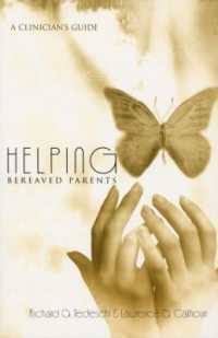 Helping Bereaved Parents : A Clinician's Guide (Series in Death, Dying, and Bereavement)