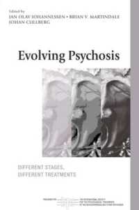精神病の進行：各段階における治療<br>Evolving Psychosis : Different Stages, Different Treatments (The International Society for Psychological and Social Approaches to Psychosis Book Series)