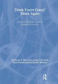 精神病者のための認知療法ガイド<br>Think You're Crazy? Think Again : A Resource Book for Cognitive Therapy for Psychosis