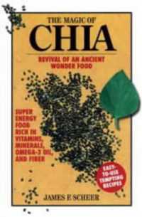 The Magic of Chia : Revival of an Ancient Wonder Food