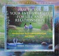 Practicing Your Energy Skills for Life and Relationships (7-Volume Set) : Meditations, Real-life Applications, and More (Psychic Psychology)