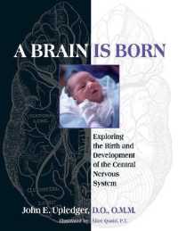 A Brain Is Born : Exploring the Birth and Development of the Central Nervous System