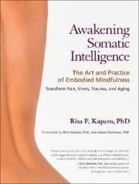 Awakening Somatic Intelligence : The Art and Practice of Embodied Mindfulness