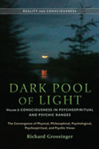 Dark Pool of Light : Consciousness in Psychospiritual and Psychic Ranges (Reality and Consciousness) 〈2〉