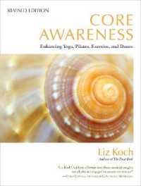 Core Awareness, Revised Edition : Enhancing Yoga, Pilates, Exercise, and Dance