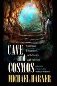 Cave and Cosmos : Shamanic Encounters with Another Reality