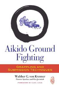 Aikido Ground Fighting : Grappling and Submission Techniques