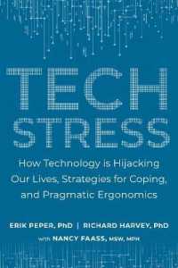 エリック・ペパー／リック・ハーべイ／ナンシー・ファース『Ｔｅｃｈ　Ｓｔｒｅｓｓ＜テック・ストレス＞』（原書）<br>Tech Stress : Living Smart with Screen-Dependence
