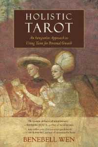 Holistic Tarot : An Integrative Approach to Using Tarot for Personal Growth