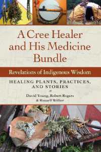 A Cree Healer and His Medicine Bundle : Revelations of Indigenous Wisdom--Healing Plants, Practices, and Stories