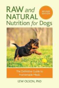 Raw and Natural Nutrition for Dogs, Revised Edition : The Definitive Guide to Homemade Meals