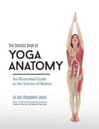 Concise Book of Yoga Anatomy : An Illustrated Guide to the Science of Motion