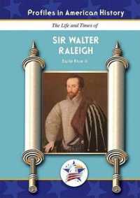 The Life and Times of Sir Walter Raleigh (Profiles in American History)