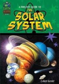 A Project Guide to the Solar System (Earth Science Projects for Kids) （1ST）