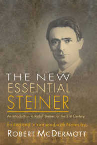 The New Essential Steiner : An Introduction to Rudolf Steiner for the 21st Century