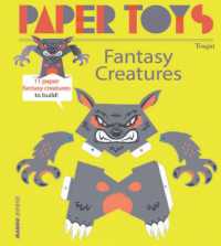 Paper Toys - Fantasy Creatures : 11 Paper Fantasy Creatures to Build
