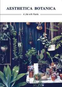 Aesthetica Botanica : A Life with Plants