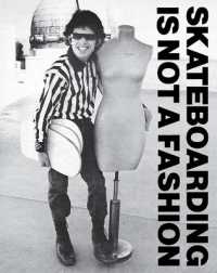 Skateboarding is Not a Fashion (Revised and Expanded Edition)