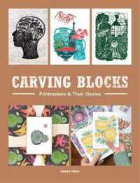 Carving Blocks : Printmakers and Their Stories