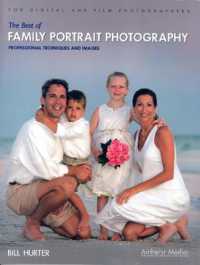 The Best of Family Portrait Photography : Professional Techniques and Images