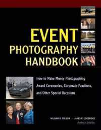 Event Photography Handbook : How to Make Money Photographing Award Ceremonies, Corporate Functions and Other Special Occassions