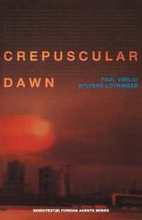 Crepuscular Dawn (Semiotext(e) / Foreign Agents)