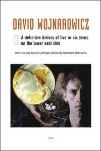David Wojnarowicz : A Definitive History of Five or Six Years on the Lower East Side (Semiotext(e) / Native Agents)