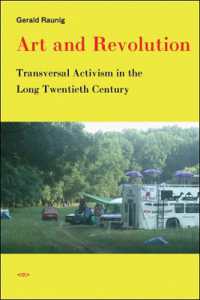 アートと革命：長い２０世紀における反体制運動（英訳）<br>Art and Revolution : Transversal Activism in the Long Twentieth Century (Semiotext(e) / Active Agents)