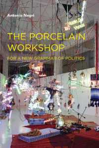 ネグリ『さらば、近代民主主義』政治的なものの新たなる文法のために（英訳）<br>The Porcelain Workshop : For a New Grammar of Politics (The Porcelain Workshop)