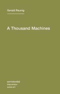 A Thousand Machines : A Concise Philosophy of the Machine as Social Movement (Semiotext(e) / Intervention Series)