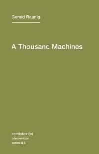 A Thousand Machines : A Concise Philosophy of the Machine as Social Movement (A Thousand Machines)