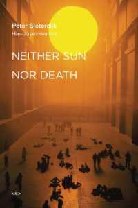 スローターダイクの対話：太陽でも死でもなく（英訳）<br>Neither Sun nor Death (Semiotext(e) / Foreign Agents)