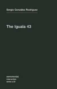 The Iguala 43 : The Truth and Challenge of Mexico's Disappeared Students (Semiotext(e) / Intervention Series)