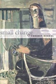 Small Change : A Collection of Stories (Tauber Institute for the Study of European Jewry Series)