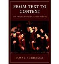 From Text to Context: The Turn to History in Modern Judaism (Tauber Institute Series for the Study of European Jewry")