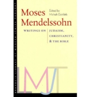 Moses Mendelssohn - Writings on Judaism, Christianity, and the Bible (Brandeis Library of Modern Jewish Thought) -- Paperback / softback